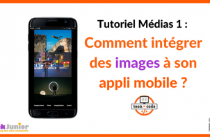 Tutoriel images appli mobile - Teen-Code