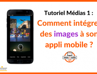 Tutoriel images appli mobile - Teen-Code