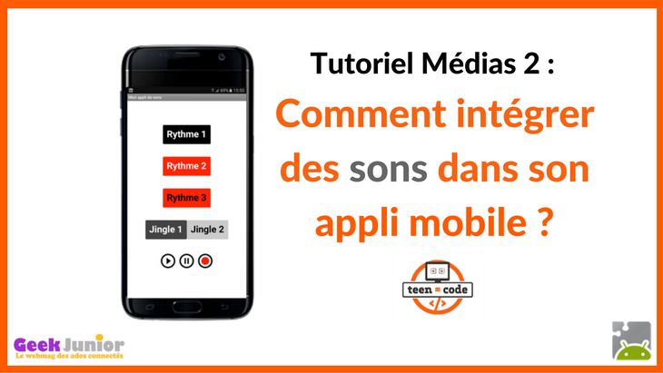 Tutoriel sons - création d'applications mobiles - Teen-Code