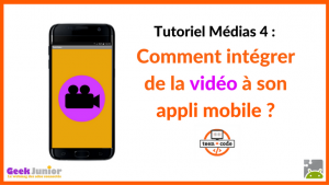 Tuto Médias Vidéo - Applis mobiles - Teen-Code