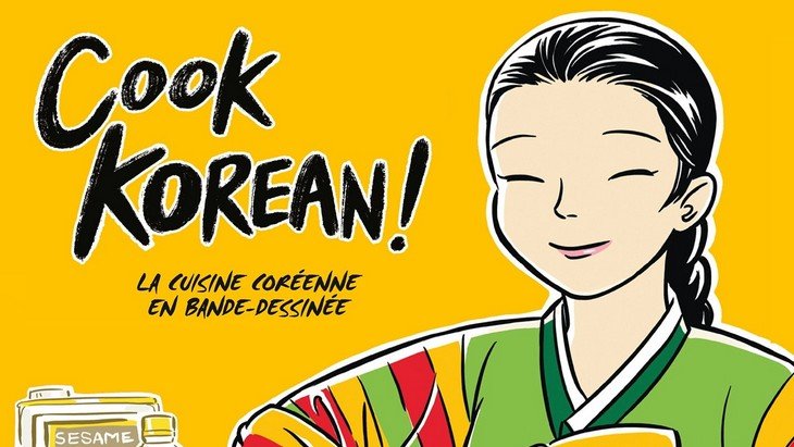 Et si on mangeait coréen ? Cook Korean ! la cuisine coréenne en BD !