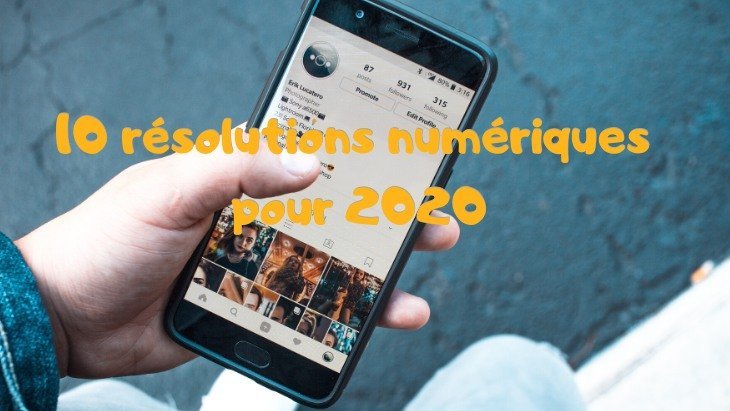 Pratiques numériques : 10 bonnes résolutions pour commencer 2020