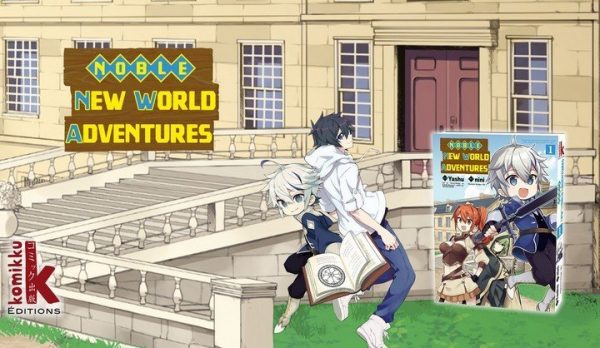 Sortie Manga : Noble New World Adventures, une histoire 100% fantasy