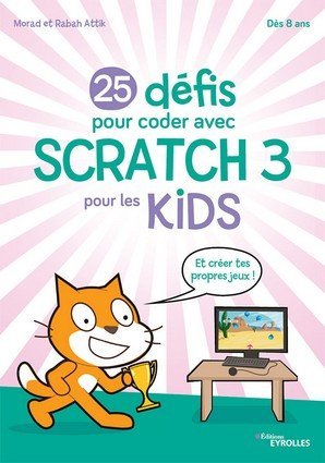 25 défis pour coder avec Scratch 3 pour les kids