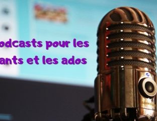 6 podcasts pour les enfants et les ados