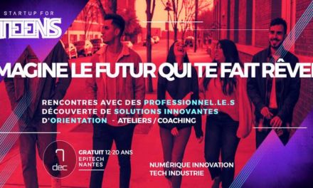 À Startup For Teens Inspire, découvre les métiers de demain (Nantes, Nanterre, Kremlin-Bicêtre…)