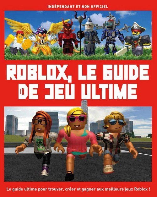 Roblox le guide de jeu ultime