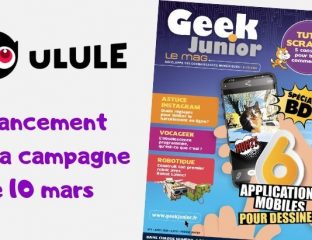 Lancement campagne Ulule - Geek Junior le mag