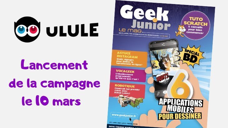 Lancement campagne Ulule - Geek Junior le mag