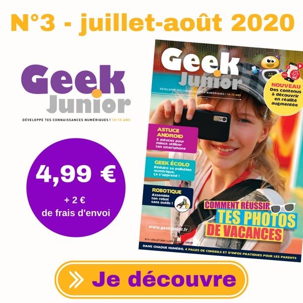 Geek Junior n°3 - juillet - août 2020