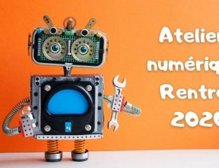 Quels ateliers numériques pour la rentrée (code, robotique, 3D, jeux vidéo…)