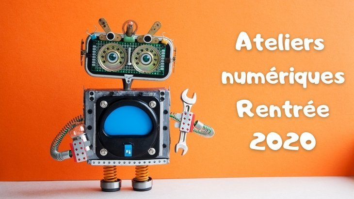 Quels ateliers numériques pour la rentrée (code, robotique, 3D, jeux vidéo…)