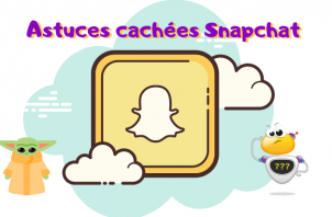Astuces cachées Snapchat