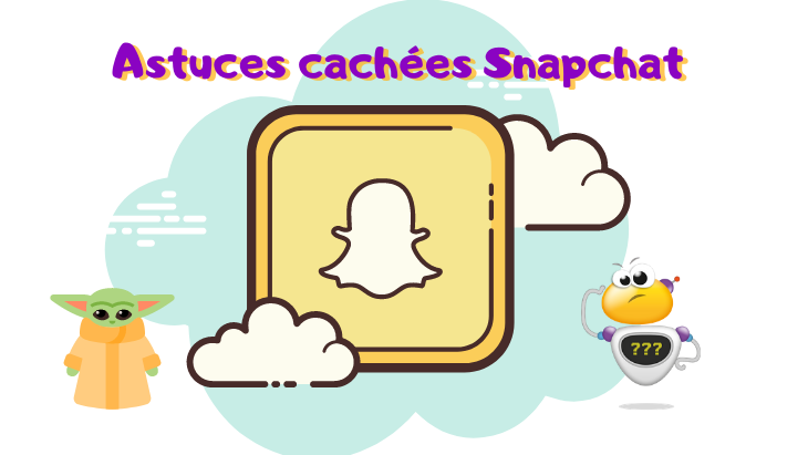 Astuces cachées Snapchat