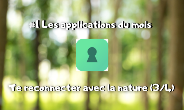 Les applications du mois : te reconnecter avec la nature : Clés de forêt (3/4) #1