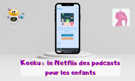 Keeku : le Netflix du podcast pour les enfants !