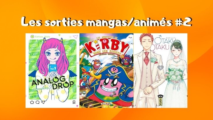 Les sorties mangas_animés #2