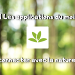 Les applications du mois : te reconnecter avec la nature : PlantNET (4/4) #1