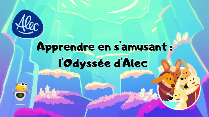 Apprendre en s'amusant _ l'Odyssée d'Alec