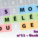 Les mots mêlés du geek #4 : solutions du magazine Geek Junior n°11