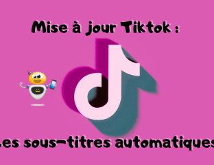 Les sous-titres automatiques Tiktok