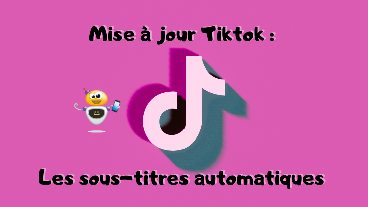 Les sous-titres automatiques Tiktok