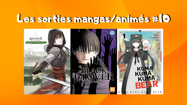 Les sorties mangas/animés : Black Clover, Kuma Bear, Assassin’s Creed… #10