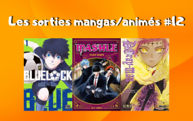 Les sorties mangasanimés #12