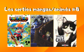 Les sorties mangas animés #8