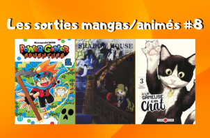 Les sorties mangas animés #8