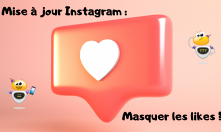 Mise à jour Instagram : masquer le nombre de likes sous une publication ?