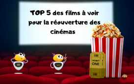 TOP 5 des films à voir pour la réouverture des cinémas