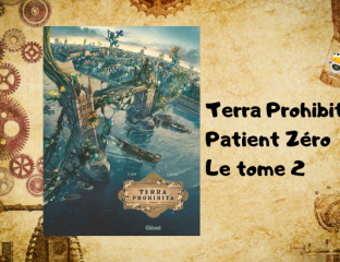 Terra Prohibita Patient Zéro Le tome 2