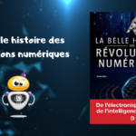 « La belle histoire des révolutions numériques », un très bel ouvrage !