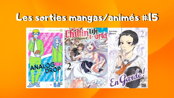 Les sorties mangasanimés #15