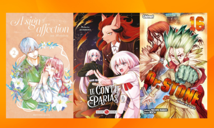 Les sorties mangas/animés : A Sign Of Affection, Dr. Stone, Conte des parias… #17