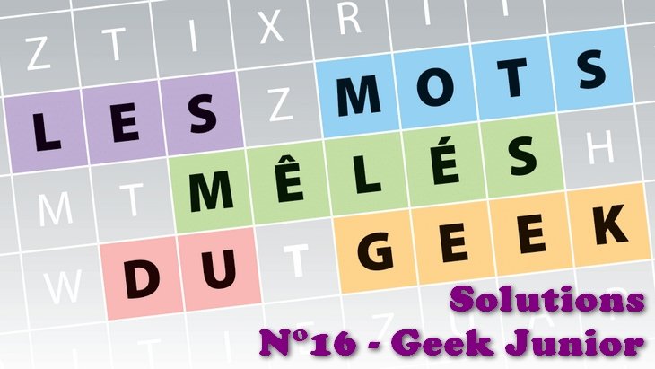 Geek Junior - Solutnions mots mélés n°16