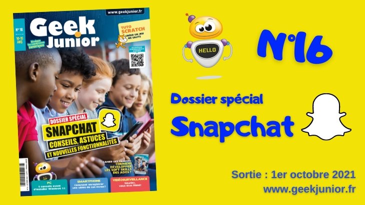 Dossier spécial Snapchat dans le numéro d’octobre de Geek Junior (n°16) –