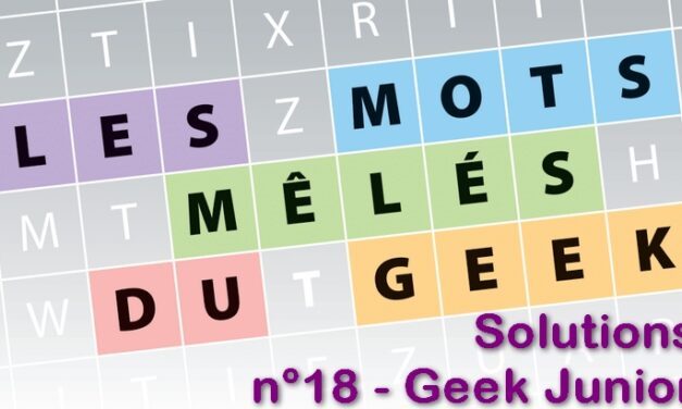 Les jeux du geek #11 : solutions du magazine Geek Junior n°18