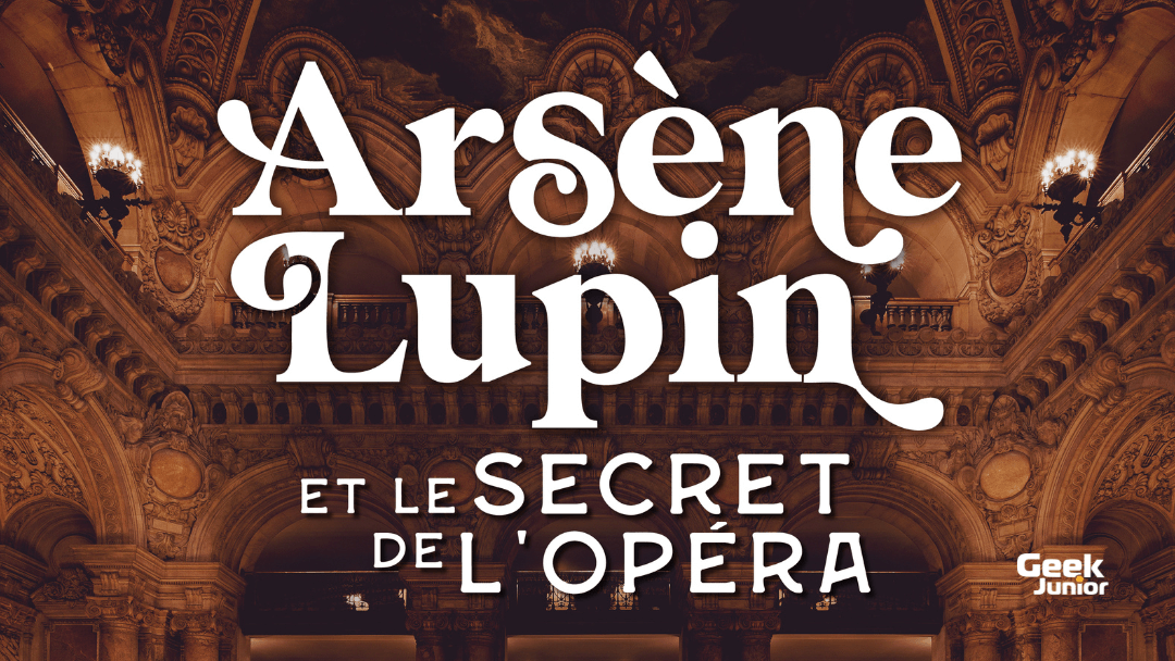 Arsène Lupin et le secret de l'Opéra