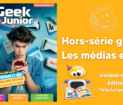 hors-série 2025 Geek Junior Les médias et moi