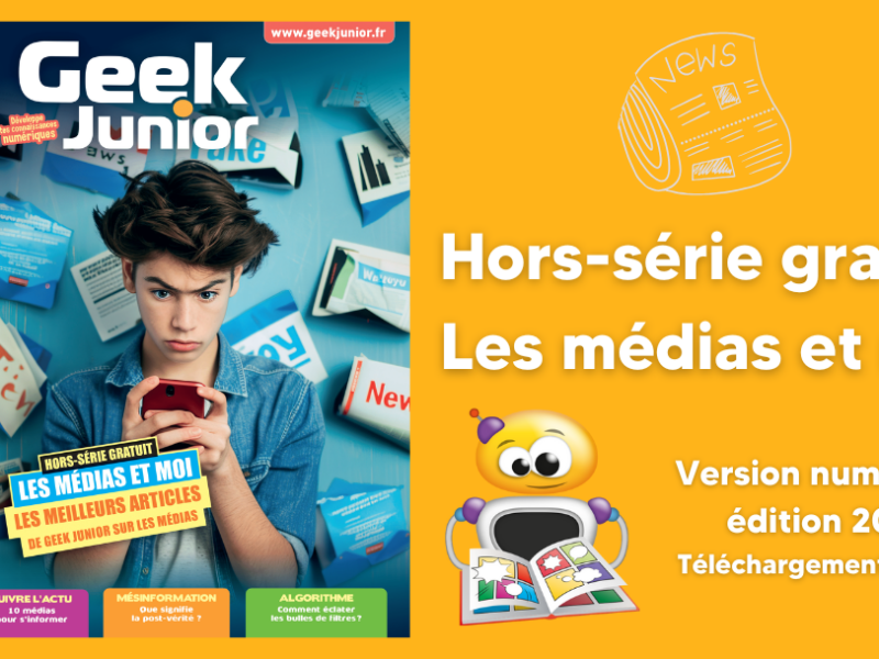 hors-série 2025 Geek Junior Les médias et moi