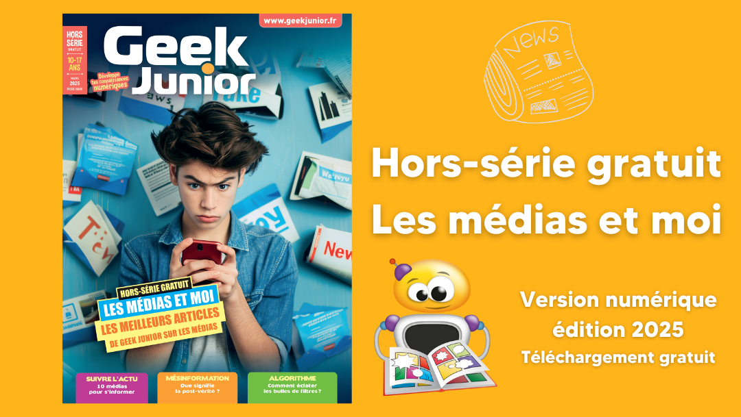 hors-série 2025 Geek Junior Les médias et moi