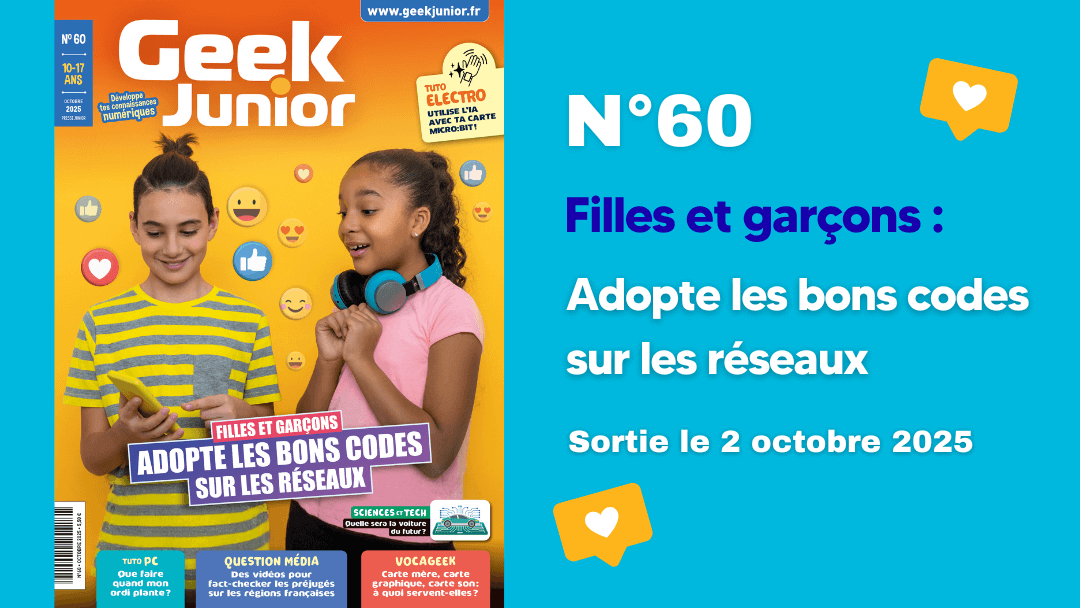 Geek Junior N°60 - octobre 2025 - Le magazine de culture numérique des ados