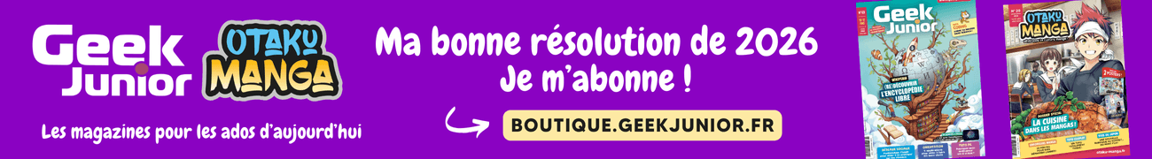 Geek Junior bonne résolution 2026